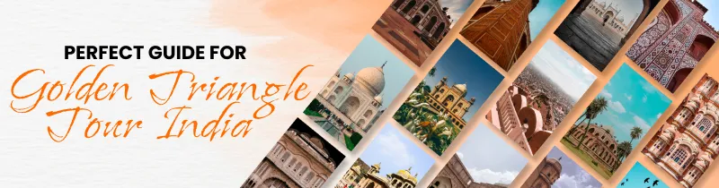 Perfect Guide for Golden Triangle India