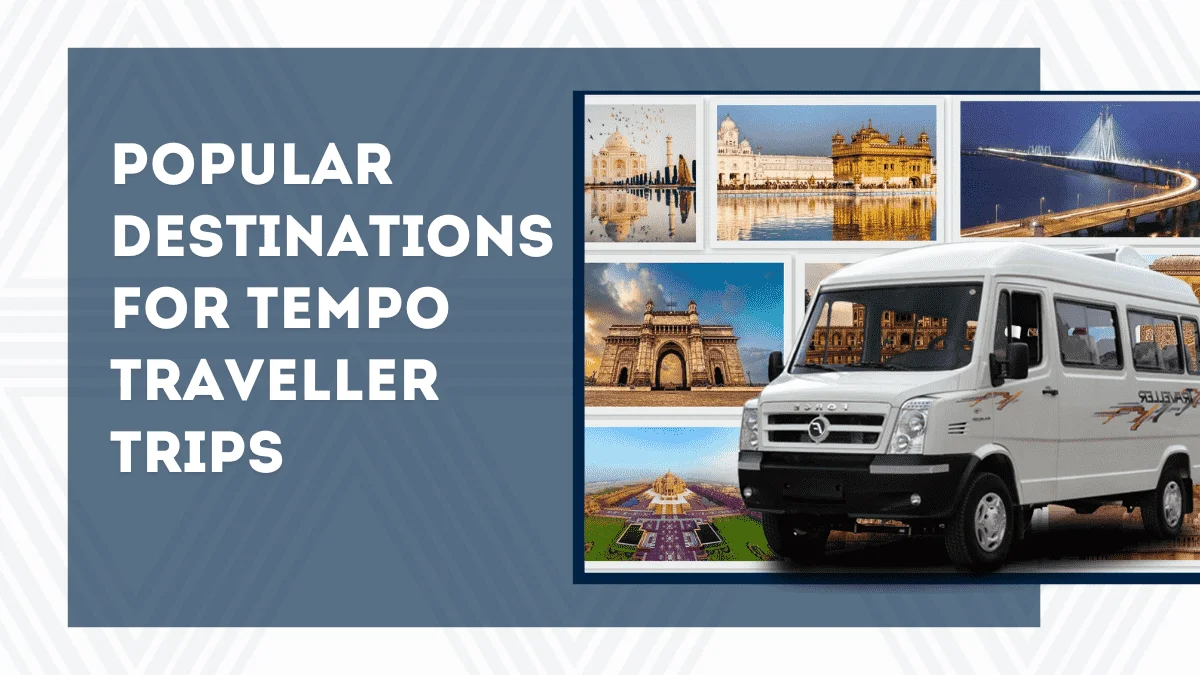 Popular Destinations for Tempo Traveller Trips